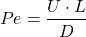 \[ Pe = \frac{U \cdot L}{D} \]