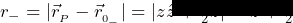 r_-=|\vec{r}_{_P}-\vec{r}_{_{0_-}}|=|z \hat{z}+\frac{d}{2} \hat{z}| = z+\frac{d}{2}