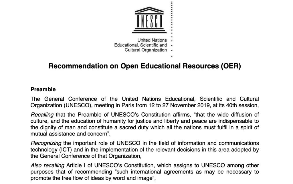 Opening of the document, including -- 3 Recommendation on Open Educational Resources (OER)Preamble The General Conference of the United Nations Educational, Scientific and Cultural Organization (UNESCO), meeting in Paris from 12 to 27 November 2019, at its 40th session...