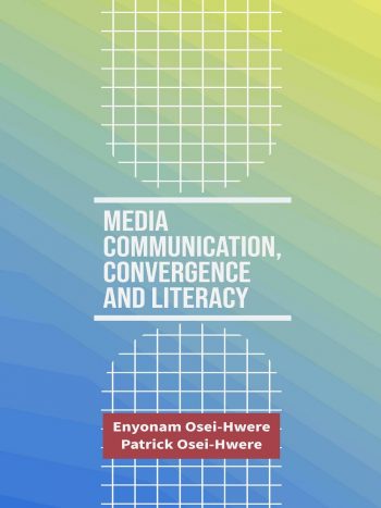 Cover of Media Communicaiton, Convergence, and Literacy by Osei-Hwere & Osei-Hwere